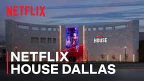 Netflix House Dallas is Now Open! | See What's Inside
