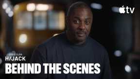 Hijack — Season 1 Reviews with Idris Elba | Behind the Scenes | Apple TV