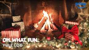 Official ‘Oh. What. Fun.’ Soundtrack Yule Log | Oh. What. Fun. | Prime Video
