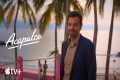 Acapulco — Season 4 Official Trailer