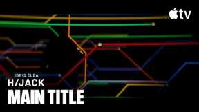 Hijack — Season 2 Opening Title Sequence | Apple TV