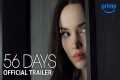 56 Days - Official Trailer | Prime