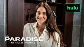 Paradise | Season 2, Official Podcast Episode 1 | Hulu