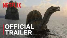 The Dinosaurs | Official Trailer | Netflix