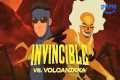 Invincible vs. Volcanikka |