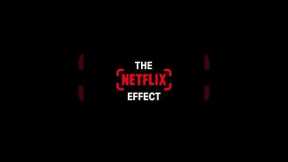 We flipped the switch and the world started watching. This is the Netflix Effect.
