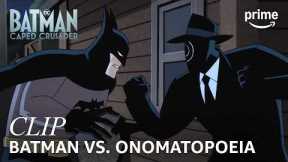 Batman Takes On Onomatopoeia | Batman: Caped Crusader | Clip | Prime Video