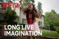 Long Live Imagination | Netflix