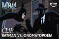 Batman Takes On Onomatopoeia |