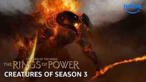 The Rings of Power - The Creatures of Season 3 | Prime Video