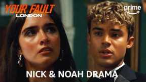 Nick and Noah Being The Drama for 5 Minutes Straight | Your Fault: London | Prime Video