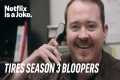 Tires: Season 3 | Bloopers | Netflix